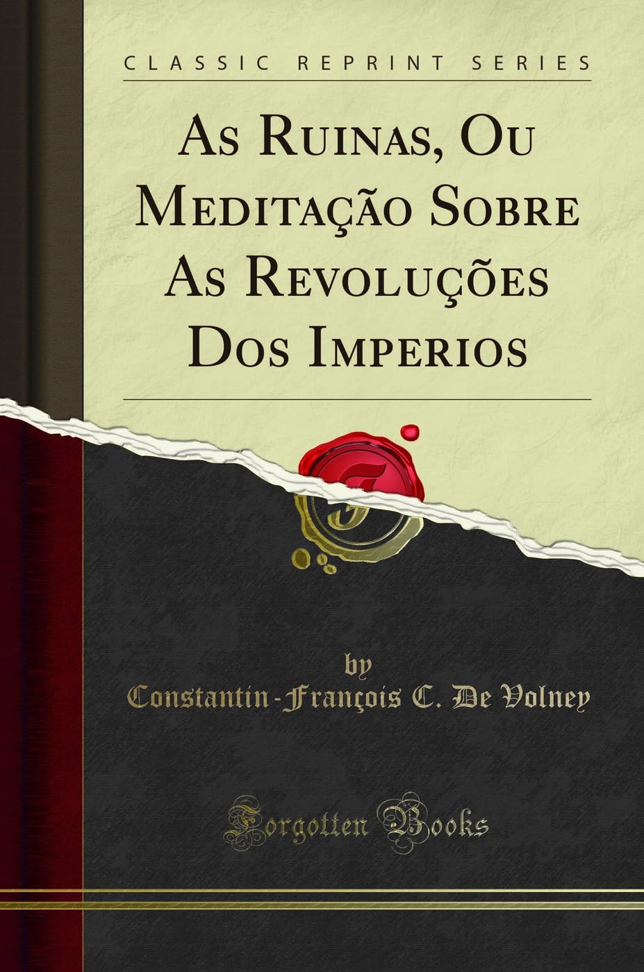 As Ruinas, Ou Meditação Sobre As Revoluções Dos Imperios (Classic